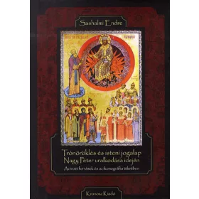   Trónöröklés és isteni jogalap Nagy Péter uralkodása idején