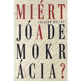 Miért jó a demokrácia?