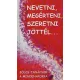 Nevetni, megérteni, szeretni jöttél...