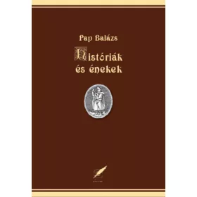 Históriák és énekek
