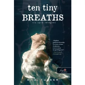   Ten tiny breaths - Tíz apró lélegzet (Tíz apró lélegzet 1.) - Önállóan is olvasható!