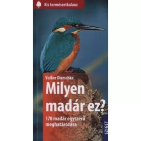 Milyen madár ez? - 170 madár egyszerű meghatározása