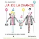 J’ai de la chance!