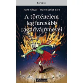 A történelem legfurcsább ragadványnevei