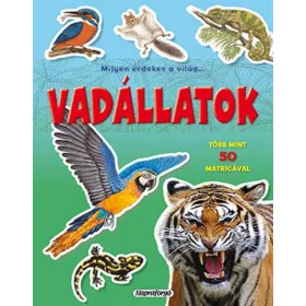   Milyen érdekes a világ... Vadállatok - Több mint 50 matricával