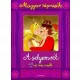 A selyemrét és más mesék - Magyar népmesék