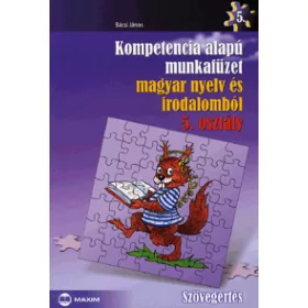   Kompetencia alapú munkafüzet magyar nyelv és irodalomból 5. osztály - Szövegértés