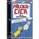 Pálcikacica ?és a nagyváros