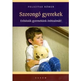 Szorongó gyerekek - Erősítsük gyermekünk önbizalmát!