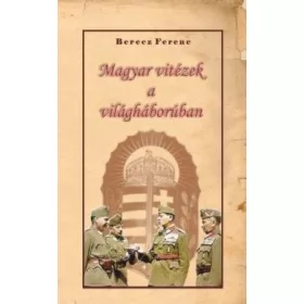 Magyar vitézek a világháborúban