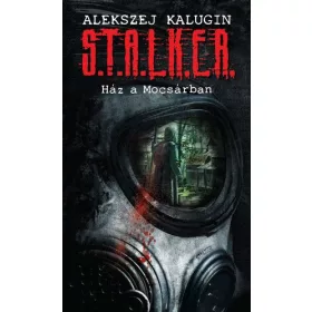 S.T.A.L.K.E.R. - Ház a Mocsárban