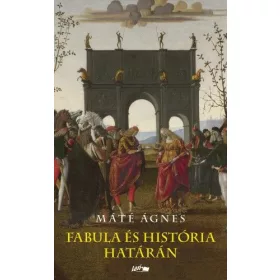 Fabula és história határán