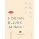 Hogyan éljünk japánul