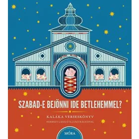 Szabad-e bejönni ide Betlehemmel?