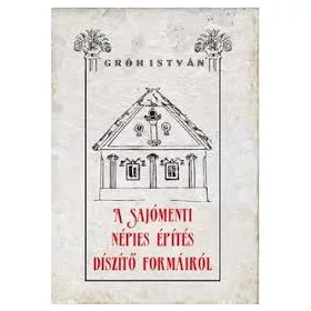 A sajómenti népies építés díszítő formáiról