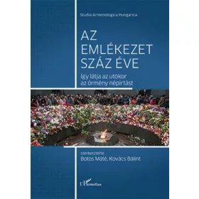   Az emlékezet száz éve – Így látja az utókor az örmény népirtást
