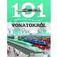 101 dolog, amit jó, ha tudsz a vonatokról (Napraforgó)