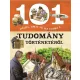 101 dolog, amit jó, ha tudsz a tudomány történetéről