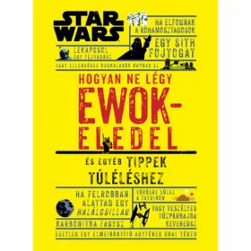 Hogyan ne légy ewokeledel - És egyéb tippek túléléshez