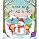 Nézd meg, mi az a hó!