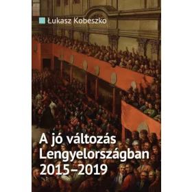 A jó változás Lengyelországban 2015-2019