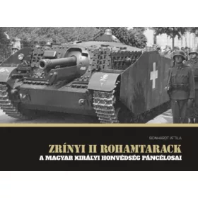   Zrínyi II rohamtarack - A Magyar Királyi Honvédség páncélosai