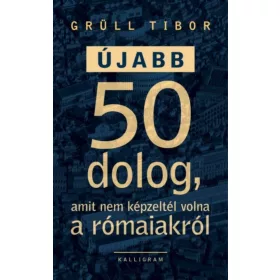 Újabb 50 dolog, amit nem képzeltél volna a rómaiakról