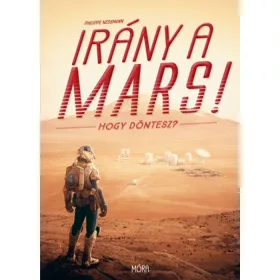 Irány a Mars! - Hogy döntesz?