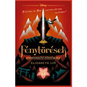Disney - Fénytörések - Sorsfordító történetek