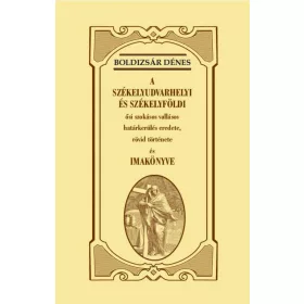   A székelyudvarhelyi és székelyföldi ősi szokásos vallásos határkerülés eredete, rövid története és imakönyve