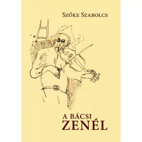 A bácsi zenél