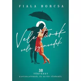 Vele tűrök, vele szenvedek