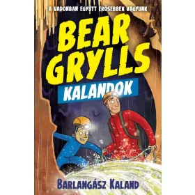 Bear Grylls Kalandok - Barlangász Kaland