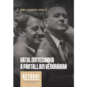 Hatalomtechnika a pártállam végóráiban