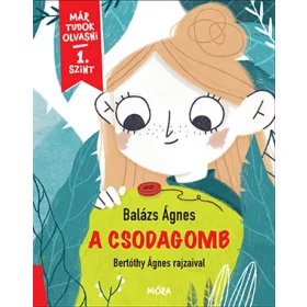 A csodagomb - Már tudok olvasni - 1. szint