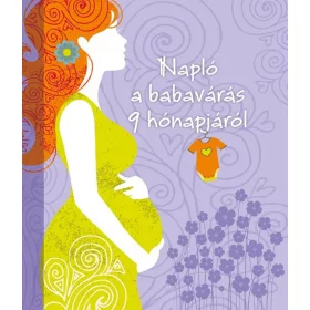 Napló a babavárás 9 hónapjáról