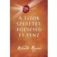 A Titok - SZERETET EGÉSZSÉG ÉS PÉNZ - Mesterkurzus