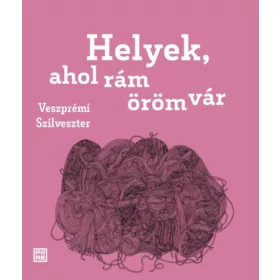 Helyek, ahol rám öröm vár