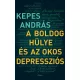 A boldog hülye és az okos depressziós