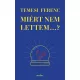 Miért nem lettem...?