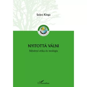 Nyitottá válni - Növényi etika és teológia