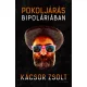 Pokoljárás Bipoláriában - Egy mániás depressziós feljegyzései