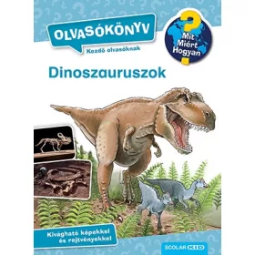 Dinoszauruszok - Mit? Miért? Hogyan? Olvasókönyv 2.