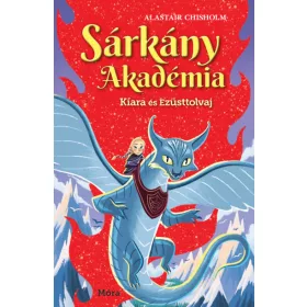 Sárkány Akadémia 2. Kiara és Ezüsttolvaj