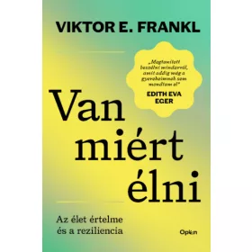 Van miért élni