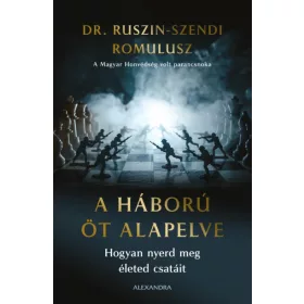A háború öt alapelve - Hogyan nyerd meg életed csatáit