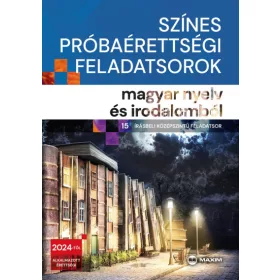   Színes próbaérettségi feladatsorok magyar nyelv és irodalomból