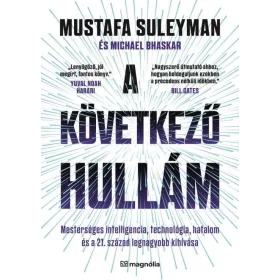   A következő hullám: Mesterséges intelligencia, technológia, hatalom és a 21. század legnagyobb kihívása