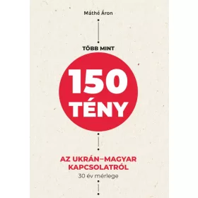 Több mint 150 tény az ukrán-magyar kapcsolatról
