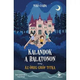 Kalandok a Balatonon 2. - avagy az öreg gróf titka